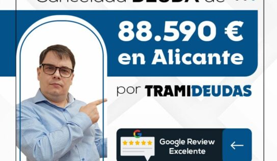 TramiDeudas cancela 88.590€ en Alicante con la Ley de Segunda Oportunidad