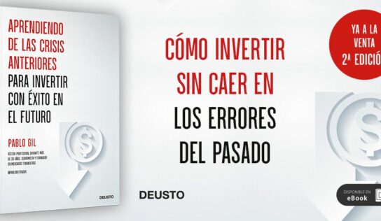 Pablo Gil, estratega jefe de XTB, presenta su primer libro: ‘Aprendiendo de las crisis anteriores para invertir con éxito en el futuro’