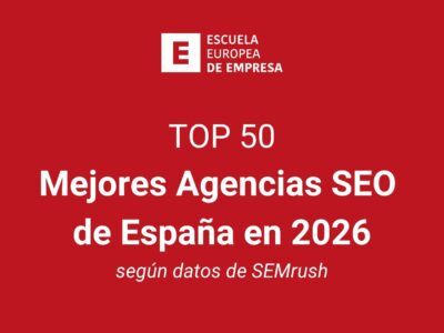 Top 50: mejores agencias SEO de España en 2026, según la Escuela Europea de Empresa