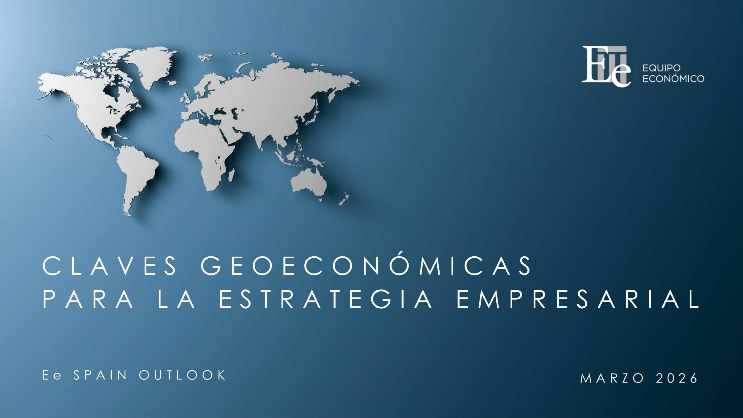 Claves geoeconmicas para la estrategia empresarial Ee Spain Outlook Marzo 2026 1 conv 1 scaled