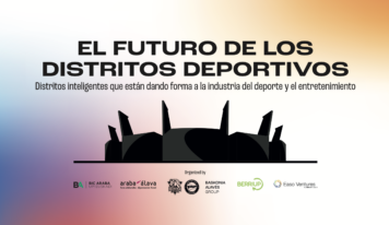Grupo Baskonia Alavés y BerriUp lanzan una iniciativa de innovación impulsada por la Diputación Foral de Álava para transformar el futuro de los distritos deportivos inteligentes