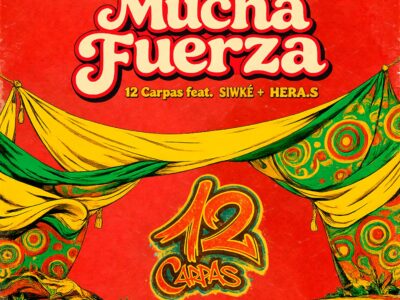 12 Carpas lanza su nuevo single ‘Mucha Fuerza’